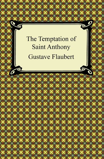 The Temptation of Saint Anthony - Flaubert Gustave