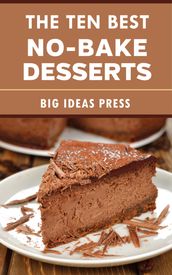 The Ten Best No-Bake Desserts