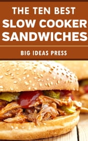 The Ten Best Slow Cooker Sandwiches