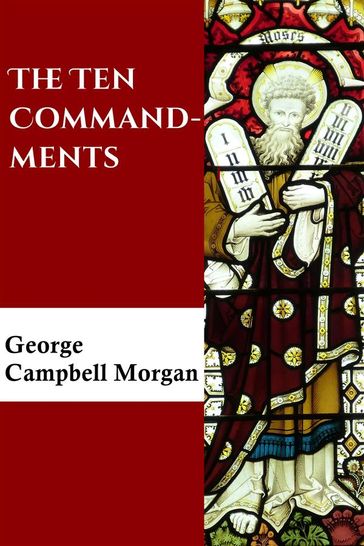 The Ten Commandments - G. Campbell Morgan