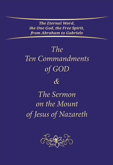 The Ten Commandments of God & The Sermon on the Mount of Jesus of Nazareth - Gabriele