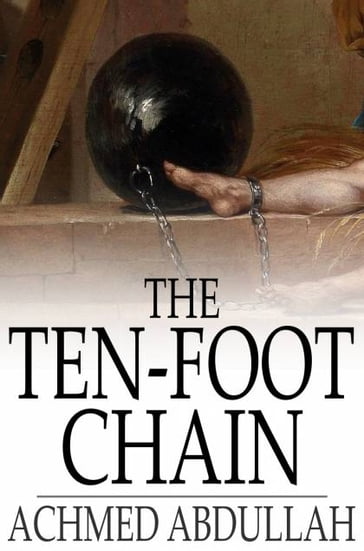 The Ten-Foot Chain - Achmed Abdullah - E. K. Means - Max Brand