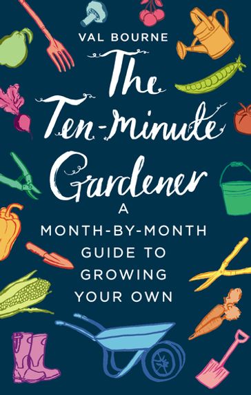 The Ten-Minute Gardener - Val Bourne