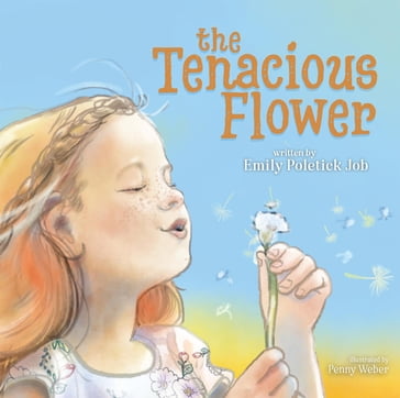 The Tenacious Flower - Emily Poletick Job