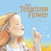 The Tenacious Flower