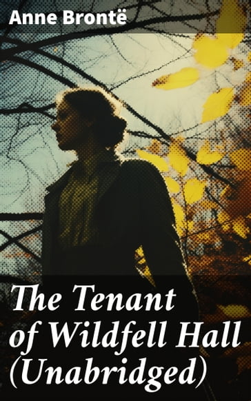 The Tenant of Wildfell Hall (Unabridged) - Anne Bronte