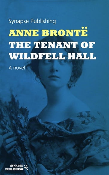 The Tenant of Wildfell Hall - Anne Bronte