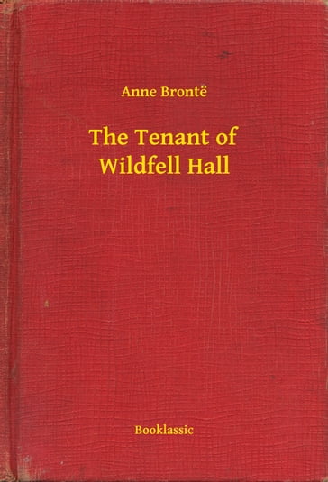 The Tenant of Wildfell Hall - Anne Bronte