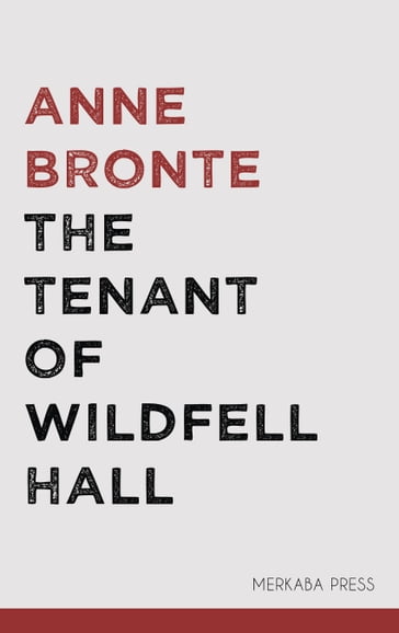 The Tenant of Wildfell Hall - Anne Bronte