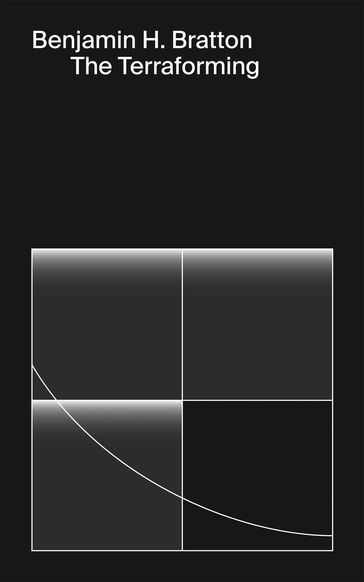 The Terraforming - Benjamin H. Bratton