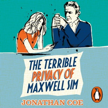 The Terrible Privacy Of Maxwell Sim - Jonathan Coe