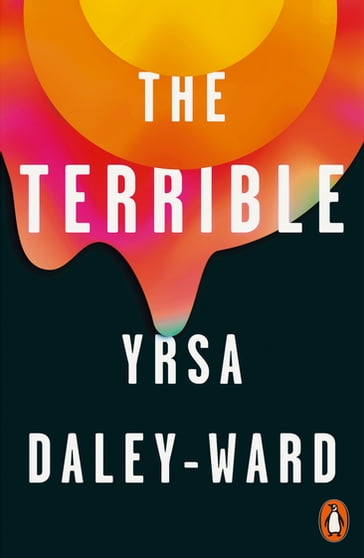 The Terrible - Yrsa Daley-Ward