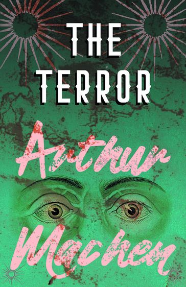The Terror - A Mystery - Arthur Machen
