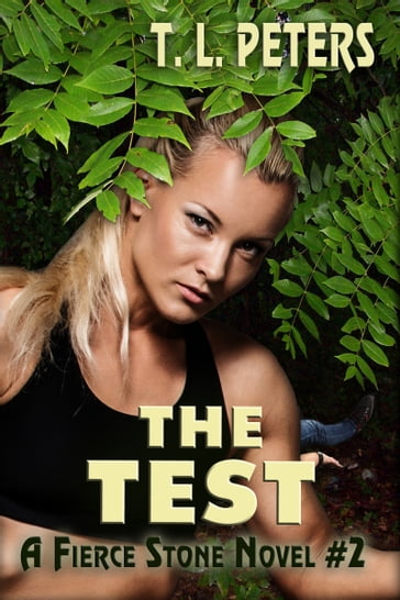The Test, A Fierce Stone Novel #2 - T.L. Peters