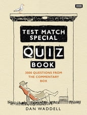 The Test Match Special Quiz Book