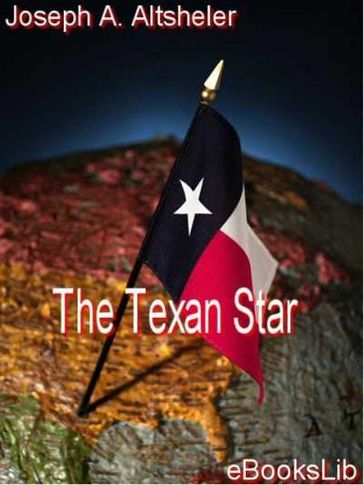 The Texan Star - Joseph A. Altsheler