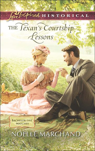 The Texan's Courtship Lessons (Mills & Boon Love Inspired Historical) (Bachelor List Matches, Book 2) - Noelle Marchand