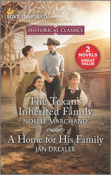 The Texan's Inherited Family and A Home for His Family - Jan Drexler - Noelle Marchand