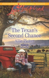 The Texan s Second Chance (Mills & Boon Love Inspired) (Blue Thorn Ranch, Book 3)