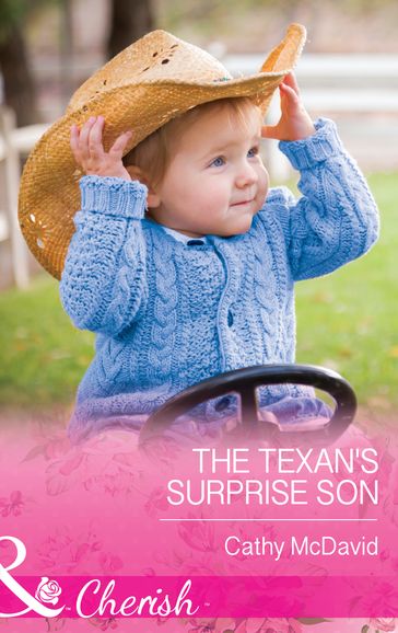 The Texan's Surprise Son (Mills & Boon Cherish) (Texas Rodeo Barons, Book 6) - Cathy McDavid