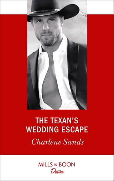 The Texan's Wedding Escape (Mills & Boon Desire) (Heart of Stone, Book 1) - Charlene Sands