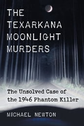 The Texarkana Moonlight Murders