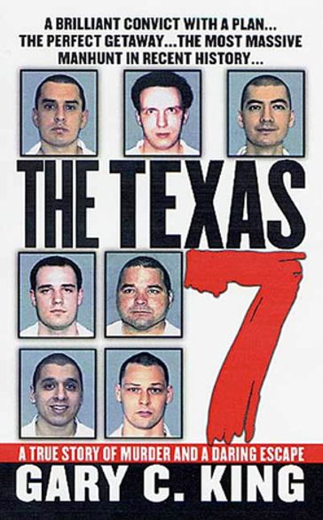 The Texas 7 - Gary C. King