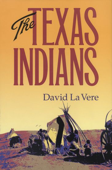 The Texas Indians - David La Vere