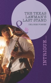 The Texas Lawman s Last Stand (Mills & Boon Intrigue) (Texas Maternity: Labor and Delivery, Book 3)
