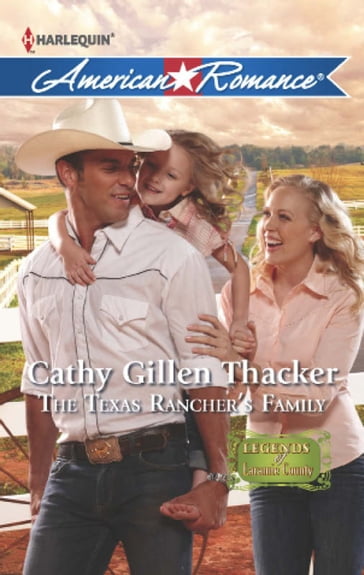 The Texas Rancher's Family (Mills & Boon American Romance) (Legends of Laramie County, Book 4) - Cathy Gillen Thacker