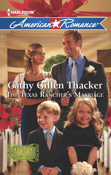 The Texas Rancher's Marriage (Legends of Laramie County, Book 3) (Mills & Boon American Romance) - Cathy Gillen Thacker