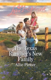 The Texas Rancher s New Family (Blue Thorn Ranch, Book 5) (Mills & Boon Love Inspired)