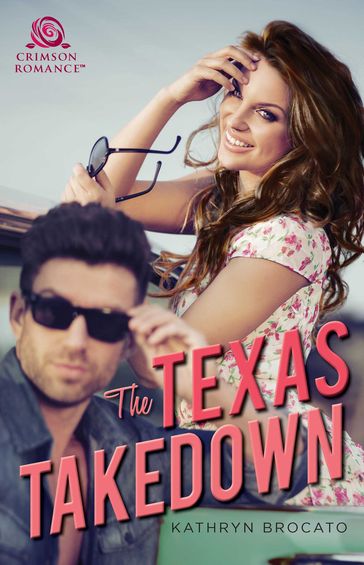 The Texas Takedown - Kathryn Brocato
