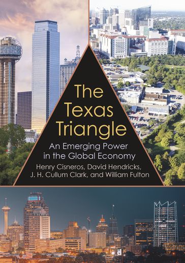 The Texas Triangle - David Hendricks - Henry Cisneros - J. H. Cullum Clark - William Fulton