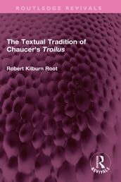 The Textual Tradition of Chaucer s Troilus
