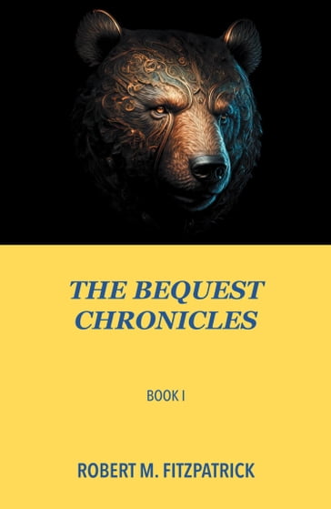 The The Bequest Chronicles: Book 1 - R. C. R. Patrick