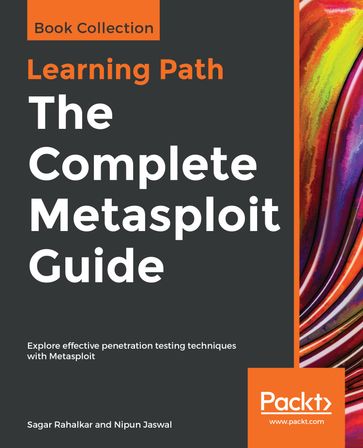 The The Complete Metasploit Guide - Nipun Jaswal - Sagar Rahalkar