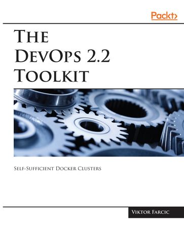 The The DevOps 2.2 Toolkit - Viktor Farcic