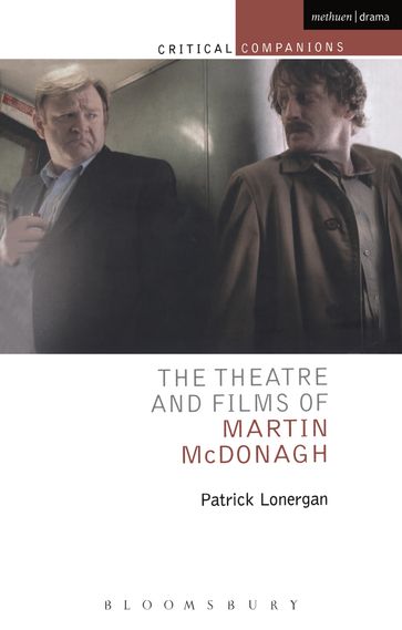 The Theatre and Films of Martin McDonagh - Patrick Lonergan