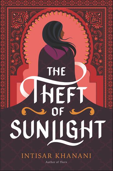 The Theft of Sunlight - Intisar Khanani