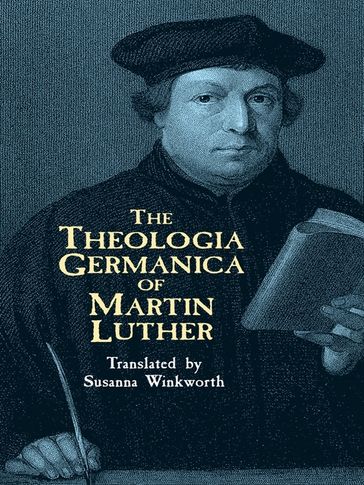 The Theologia Germanica of Martin Luther - Martin Luther