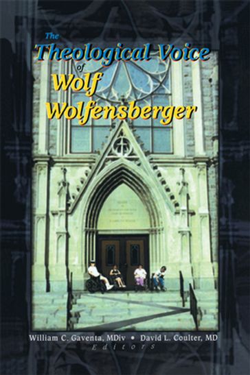 The Theological Voice of Wolf Wolfensberger - David Coulter - William C Gaventa