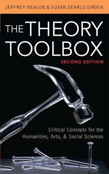 The Theory Toolbox - Jeffrey Nealon - Susan Searls Giroux