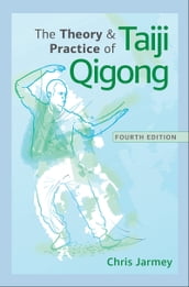 The Theory and Practice of Taiji Qigong