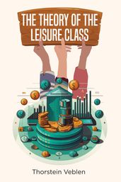 The Theory of the Leisure Class