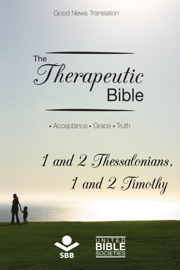 The Therapeutic Bible  1 and 2 Thessalonians and 1 and 2 Timothy - Sociedade Bíblica do Brasil - Jairo Miranda