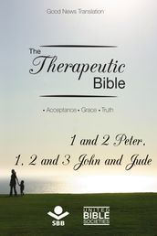 The Therapeutic Bible 1 and 2 Peter, 1, 2 and 3 John and Jude