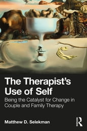 The Therapist s Use of Self