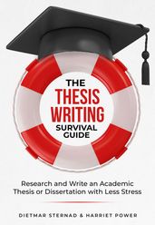 The Thesis Writing Survival Guide