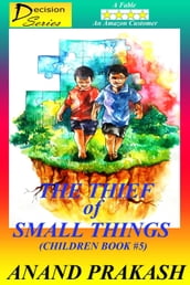 The Thief of Small Things: Children Book 5